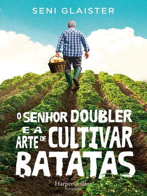 cover image of O senhor doubler e a arte de cultivar batatas